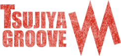 TSUJIYA GROOVE